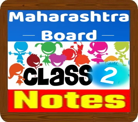 MAHARASHTRA BOARD Class-2 Notes